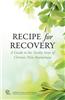 Recipe for Recovery: A Guide to the Twelve Steps of Chronic Pain Anonymous