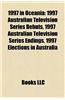 1997 in Oceania: 1997 Australian Television Series Debuts, 1997 Australian Television Series Endings, 1997 Elections in Australia