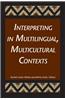Interpreting in Multilingual, Multicultural Contexts