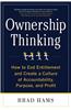 Ownership Thinking: How to End Entitlement and Create a Culture of Accountability, Purpose, and Profit