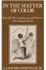 In the Matter of Color: Race and the American Legal Process 1: The Colonial Period