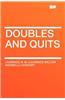 Doubles and Quits
