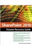 SharePoint 2010 Disaster Recovery Guide