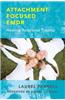 Attachment-Focused Emdr: Healing Relational Trauma