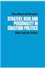 Strategy, Risk and Personality in Coalition Politics: The Case of India