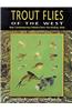Trout Flies of the West: Contemporary Patterns from the Rocky Mountains, West