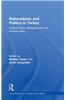 Nationalisms and Politics in Turkey: Political Islam, Kemalism and the Kurdish Issue