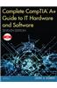 Complete Comptia A+ Guide to it Hardware and Software
