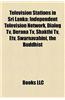 Television Stations in Sri Lanka: Independent Television Network, Dialog TV, Derana TV, Shakthi TV, Etv, Swarnavahini, the Buddhist