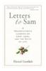 Letters to Sam: A Grandfather's Lessons on Love, Loss, and the Gifts of Life