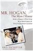 Mr. Hogan, the Man I Knew