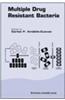 Multiple Drug Resistant Bacteria