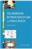 Collaboration Between Health Care and Public Health: Workshop Summary