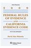 Federal Rules of Evidence and California Evidence Code, with Case Supplement, 2009 Edition