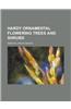 Hardy Ornamental Flowering Trees and Shrubs