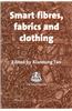 Smart Fibres, Fabrics and Clothing: Fundamentals and Applications