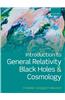 Introduction to General Relativity, Black Holes and Cosmology