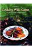 Cooking Wild Game: Thirty-Six Hearty Dishes