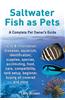 Saltwater Fish as Pets. Facts & Information: Diseases, Aquarium, Identification, Supplies, Species, Acclimating, Food, Care, Compatibility, Tank Setup