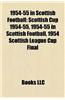 1954-55 in Scottish Football: Scottish Cup 1954-55, 1954-55 in Scottish Football, 1954 Scottish League Cup Final
