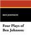 Four Plays of Ben Jonson