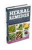 Herbal Remedies: 31 Powerful Healing Herbs That Cure and Prevent Illness Naturally and Holistically