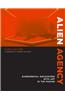 Alien Agency: Experimental Encounters with Art in the Making