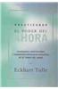 Practicando El Poder de Ahora: Practicing the Power of Now, Spanish-Language Edition