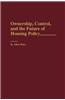 Ownership, Control, and the Future of Housing Policy