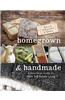 Homegrown & Handmade: A Practical Guide to More Self-Reliant Living