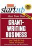 Start Your Own Grant Writing Business: Your Step-By-Step Guide to Success