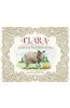 Clara: The (Mostly) True Story of the Rhinoceros Who Dazzled Kings, Inspired Artists, and Won the Hearts of Everyone . . . Wh