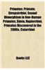 Primates: Apes, Lemurs, Lorises and Galagos, Monkeys, Prehistoric Primates, Primate Anatomy, Primate Stubs, Primatology, Tarsier