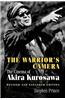 The Warrior's Camera: The Cinema of Akira Kurosawa