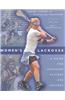 Women's Lacrosse: A Guide for Advanced Players and Coaches