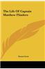 The Life of Captain Matthew Flinders the Life of Captain Matthew Flinders