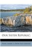 Our Sister Republic;