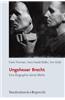 Ungeheuer Brecht: Eine Biographie Seines Werks