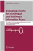 Evaluating Systems for Multilingual and Multimodal Information Access