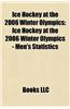Ice Hockey at the 2006 Winter Olympics Ice Hockey at the 2006 Winter Olympics: Ice Hockey at the 2006 Winter Olympics - Men's Statistics Ice Hockey at