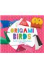 Origami Birds: Easy & Fun Paper-Folding Projects