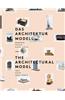The Architectural Model: Tool, Fetish, Small Utopia