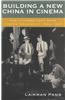 Building a New China in Cinema: The Chinese Left-Wing Cinema Movement, 1932-1937