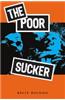 The Poor Sucker