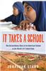 It Takes a School: The Extraordinary Story of an American School in the World's #1 Failed State