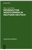 Mehrdeutige Wortformen Im Heutigen Deutsch: Studien Zu Ihrer Grammatischen Beschreibung Und Lexikographischen Erfassung