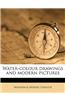 Water-Colour Drawings and Modern Pictures