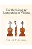 The Repairing & Restoration of Violins