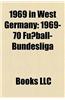 1969 in West Germany: 1969-70 Fuball-Bundesliga, 1968-69 Fuball-Bundesliga, Germany in the Eurovision Song Contest 1969