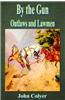 By the Gun: Outlaws and Lawmen